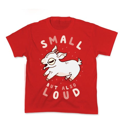 Small But Also Loud Baby Goat Kid's Tee