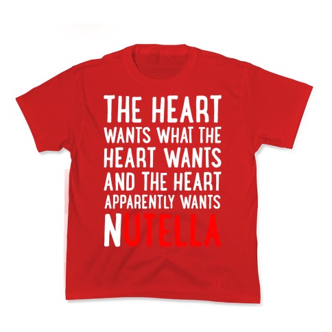 The Heart Wants Nutella Kid's Tee