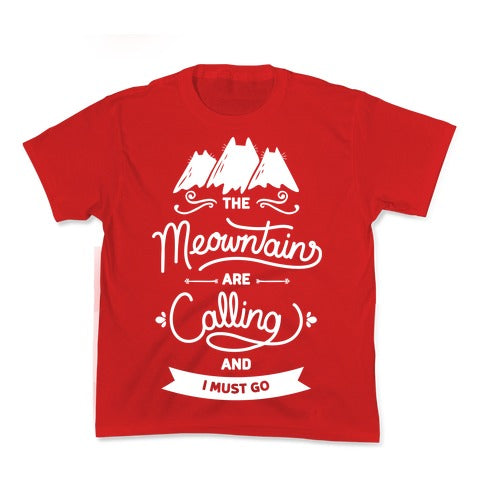 The Meowntains Are Calling & I Must Go Kid's Tee