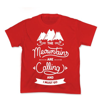 The Meowntains Are Calling & I Must Go Kid's Tee