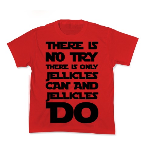 There Is No Try There Is Only Jellicles Can and Jellicles Do Parody Kid's Tee