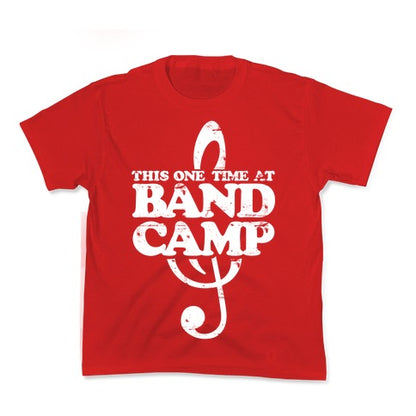 This One Time At Band Camp Kid's Tee