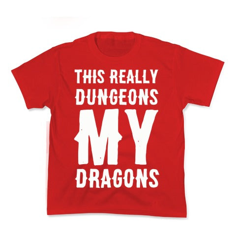 This Really Dungeons My Dragons  Kid's Tee