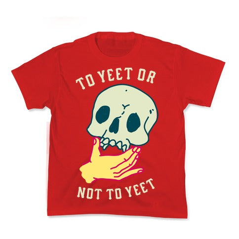 To Yeet Or Not To Yeet Kid's Tee