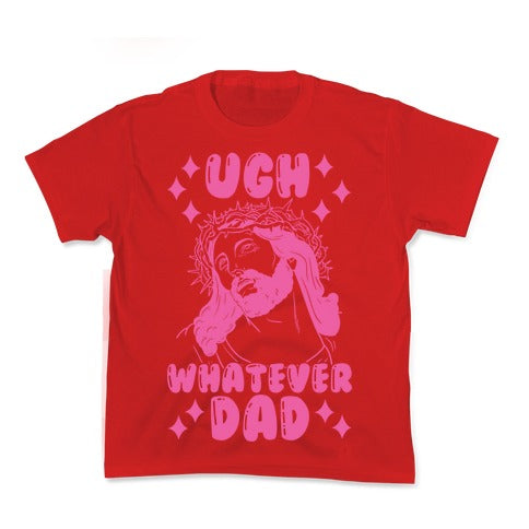 Ugh Whatever Dad Kid's Tee