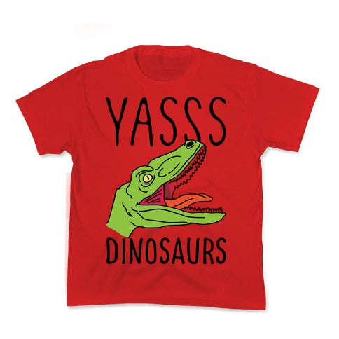Yasss Dinosaurs Kid's Tee