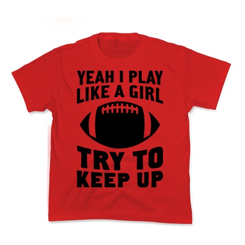 Yeah I Play Like A Girl (Football) Kid's Tee