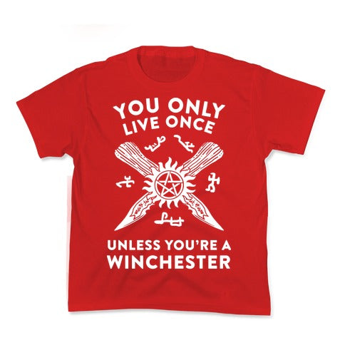 You Only Live Once Unless You're A Winchester Kid's Tee