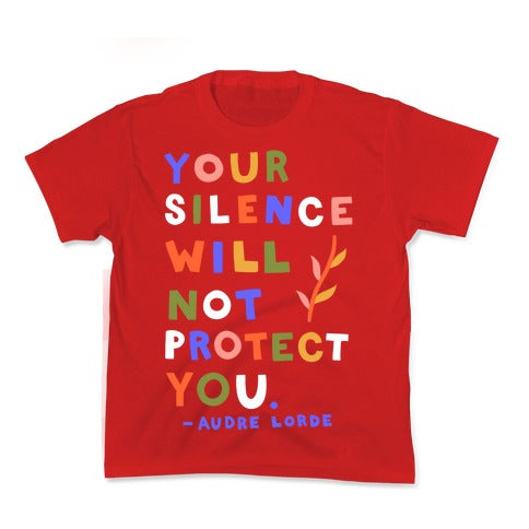 Your Silence Will Not Protect You - Audre Lorde Quote Kid's Tee
