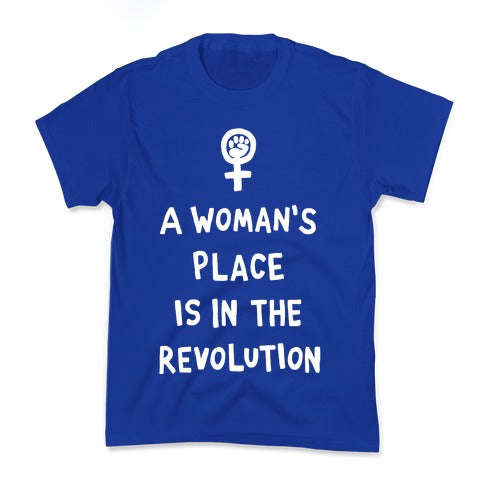 A Woman's Place Is In The Revolution Kid's Tee