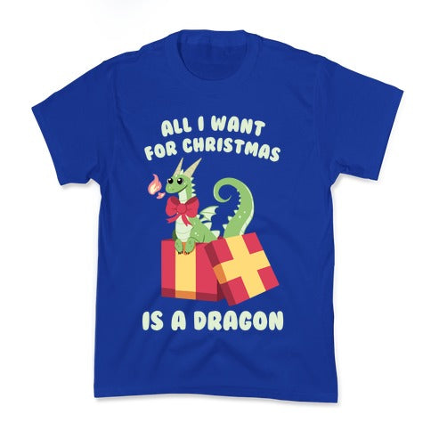 All I Want For Christmas Is A Dragon Kid's Tee