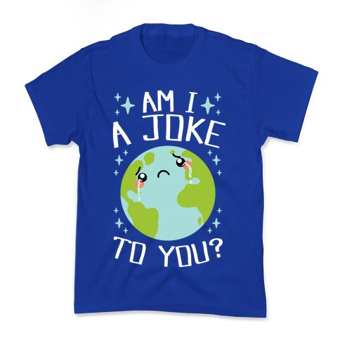 Am I A Joke To You? Kid's Tee