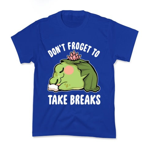 Don't Forget To Take Breaks Kid's Tee