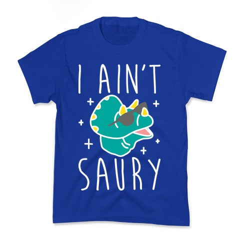 I Ain't Saury Dinosaur Kid's Tee