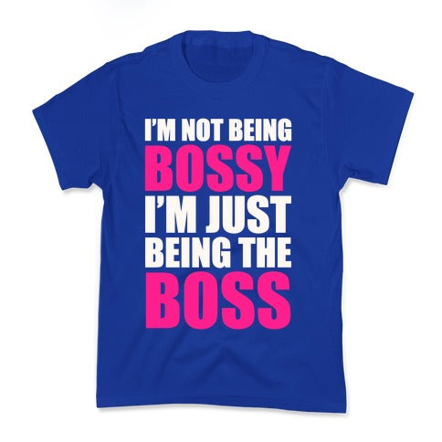 I'm Not Being Bossy Kid's Tee