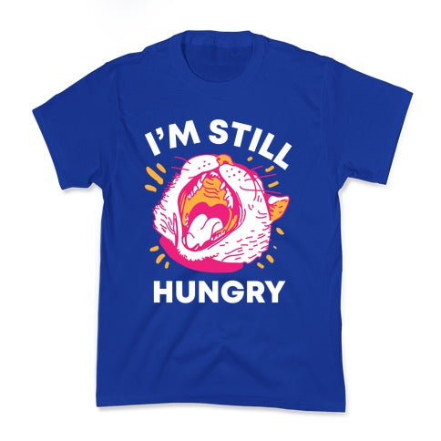 I'm Still Hungry Kid's Tee