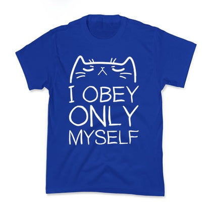 I Obey ONLY myself Kid's Tee