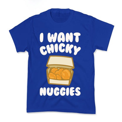 I Want Chicky Nuggies White Print Kid's Tee