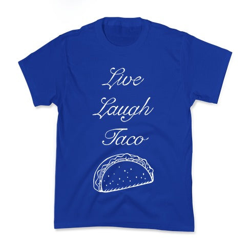 Live Laugh Taco Kid's Tee