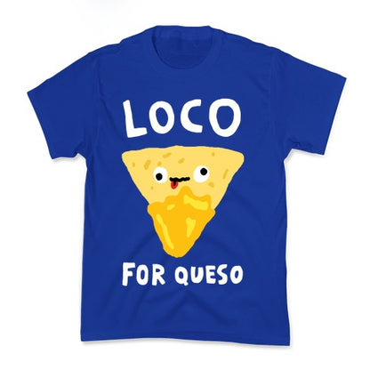 Loco For Queso Kid's Tee