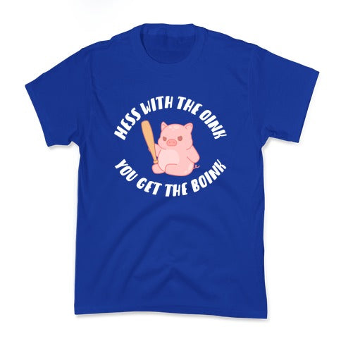 Mess With The Oink You Get The Boink Kid's Tee