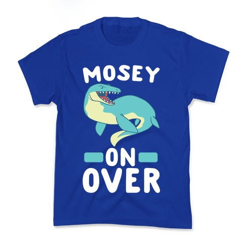 Mosey On Over - Mosasaurus  Kid's Tee