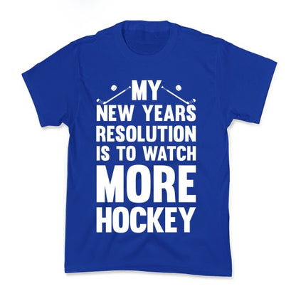 My New Years Resolution Is To Watch More Hockey Kid's Tee