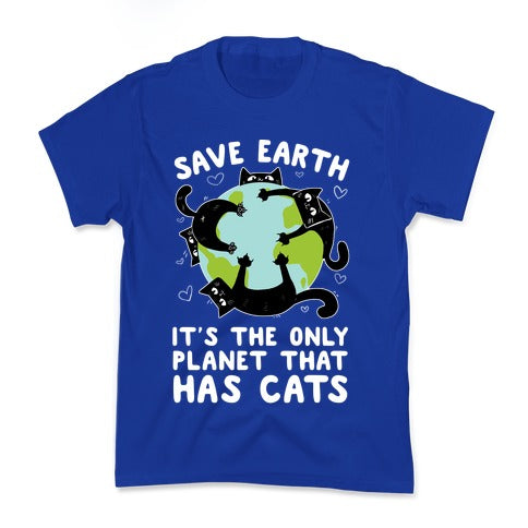 Save Earth, It's the only planet that has cats! Kid's Tee