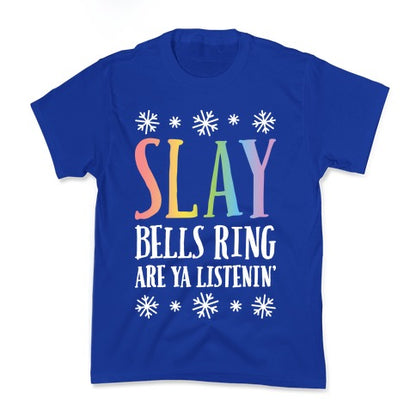 SLAY Bells Ring Are Ya Listenin' Kid's Tee