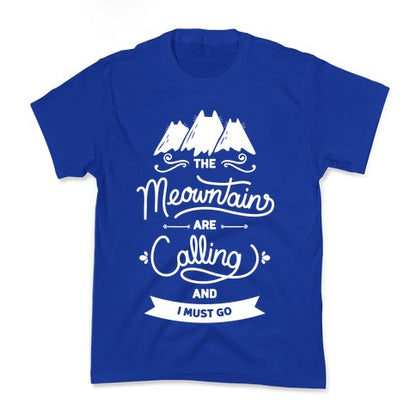 The Meowntains Are Calling & I Must Go Kid's Tee