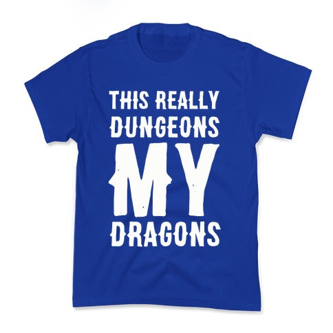 This Really Dungeons My Dragons  Kid's Tee