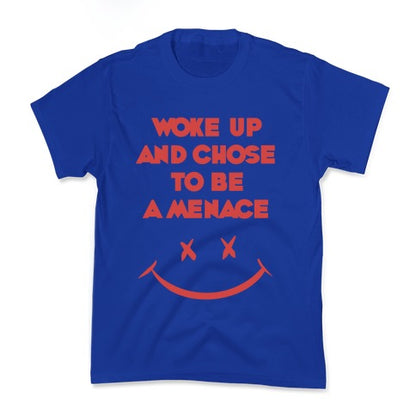 Woke Up And Chose To Be A Menace Kid's Tee