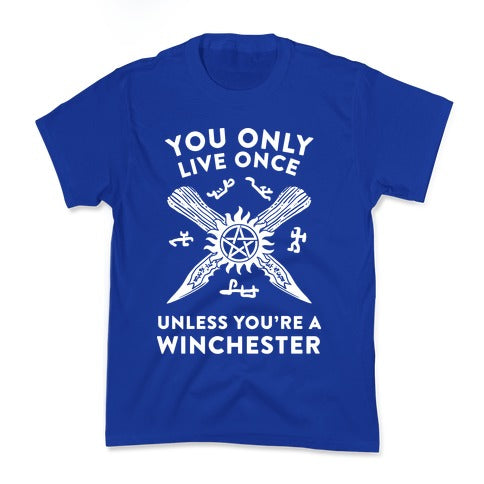You Only Live Once Unless You're A Winchester Kid's Tee