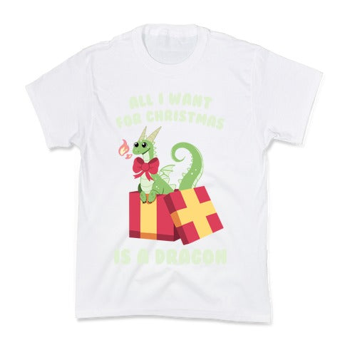 All I Want For Christmas Is A Dragon Kid's Tee