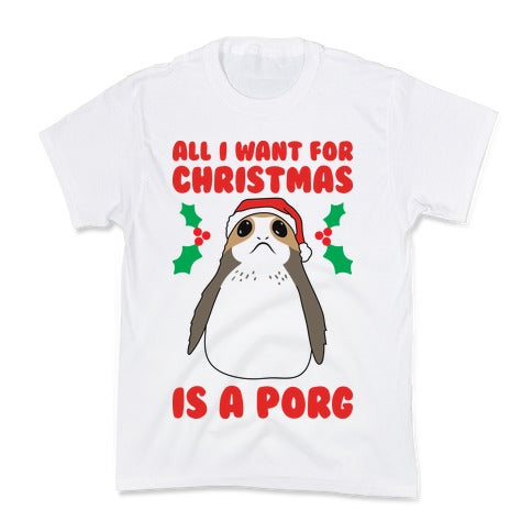 All I Want For Christmas Is A Porg Kid's Tee
