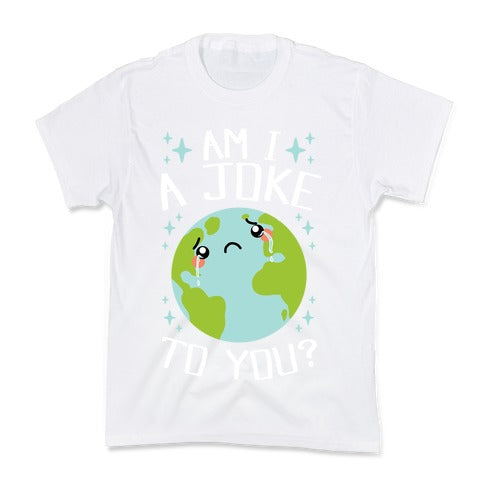 Am I A Joke To You? Kid's Tee