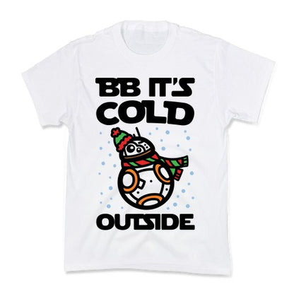 BB It's Cold Outside Parody Kid's Tee