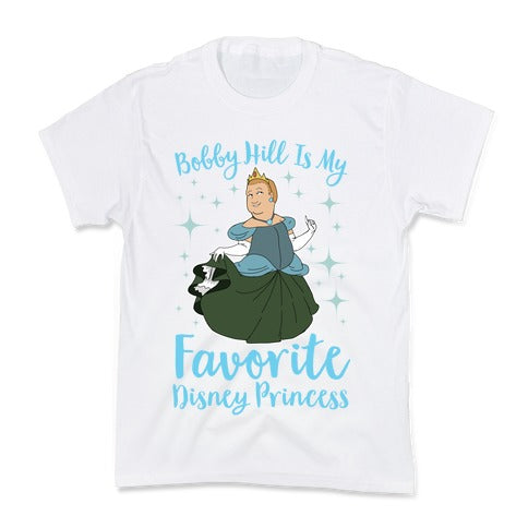 Bobby Hill Is My Favorite Disney Princess Kid's Tee