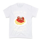 Don't Be Upsetti Eat Some Spaghetti Kid's Tee
