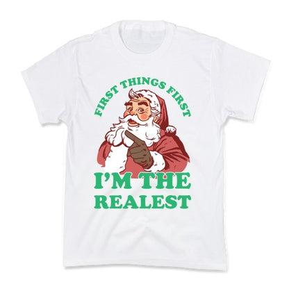 First Things First I'm The Realest (Fancy Santa) Kid's Tee