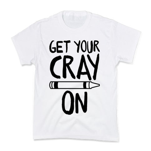 Get Your Cray On Kid's Tee