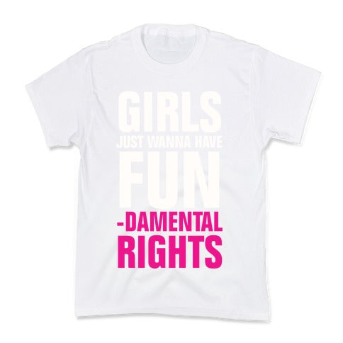 Girls Just Wanna Have Fun (Fundamental Rights) Kid's Tee