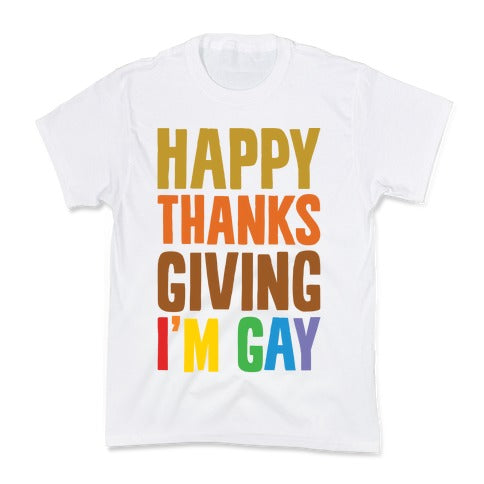 Happy Thanksgiving I'm Gay Kid's Tee