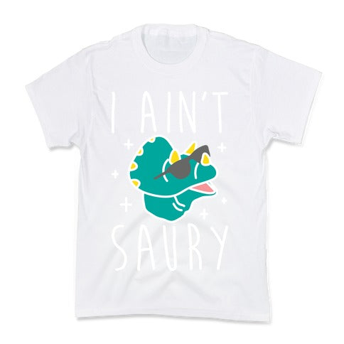 I Ain't Saury Dinosaur Kid's Tee