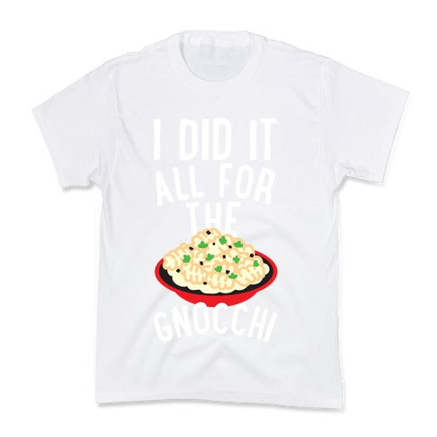 I Did It All For the Gnocchi Kid's Tee