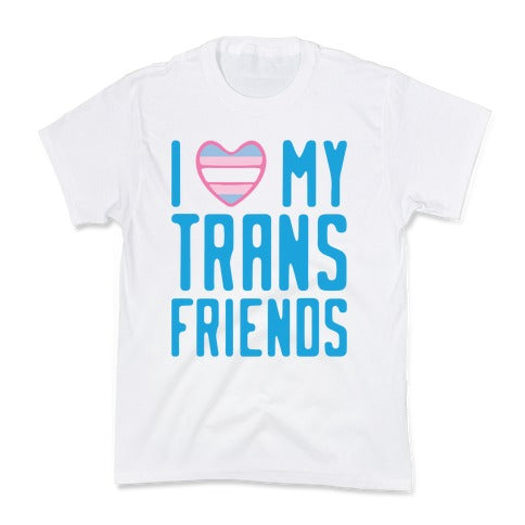 I Love My Trans Friends Kid's Tee