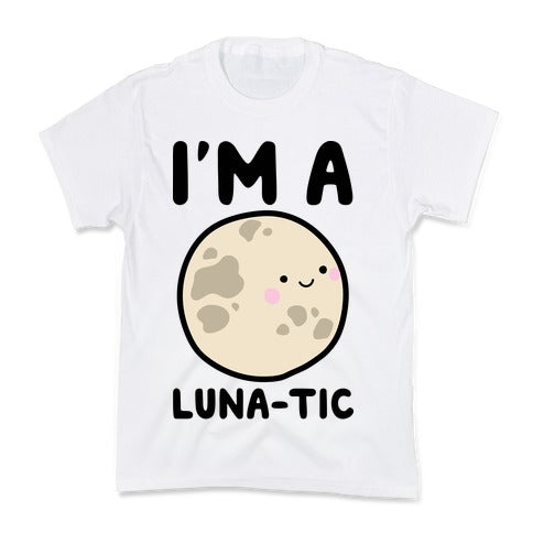 I'm A Luna-tic Kid's Tee