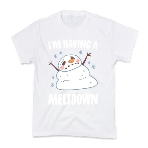 I'm Having A Meltdown Kid's Tee
