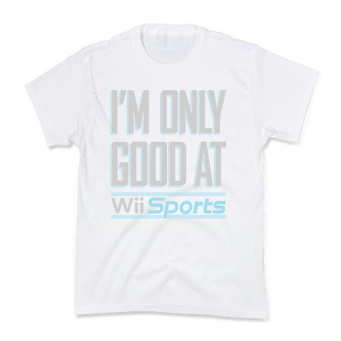 I'm Only Good At Wii Sports Kid's Tee