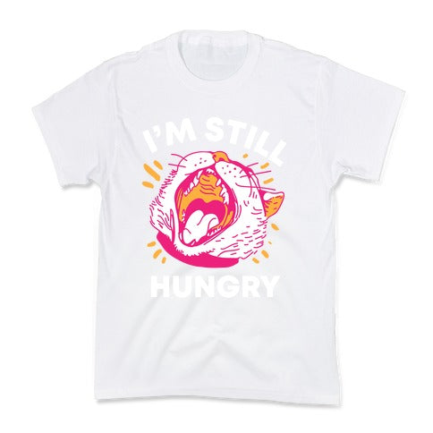 I'm Still Hungry Kid's Tee